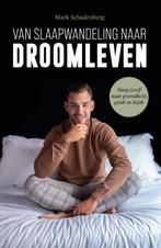 Van slaapwandeling naar droomleven 9789492107244, Verzenden, Gelezen, Mark Schadenberg