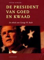 De President Van Goed En Kwaad 9789056375799, Livres, Peter Singer, Verzenden
