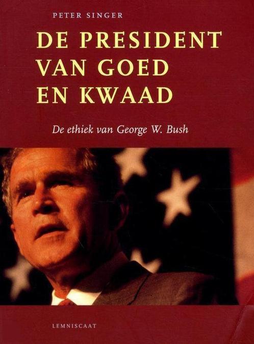 De President Van Goed En Kwaad 9789056375799, Boeken, Wetenschap, Gelezen, Verzenden