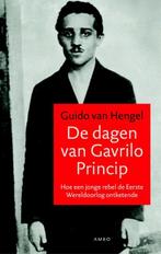 De dagen van Gavrilo Princip 9789026324925, Boeken, Zo goed als nieuw, Guido van Hengel, Verzenden