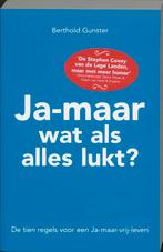 Ja Maar Wat Als Alles Lukt 9789022991442, Boeken, Verzenden, Gelezen, Berthold Gunster