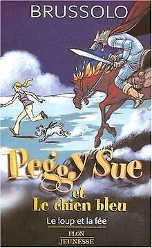 Peggy Sue et le chien bleu, Tome 10 : Le loup et la fée ..., Livres, Livres Autre, Envoi