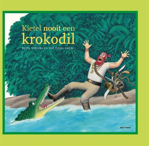Kietel nooit een krokodil 9789025759131 Bette Westera, Boeken, Overige Boeken, Zo goed als nieuw, Verzenden