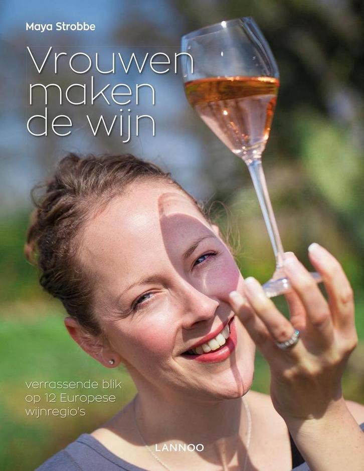 VROUWEN MAKEN DE WIJN 9789401426206 Maya Strobbe, Boeken, Kookboeken, Gelezen, Verzenden