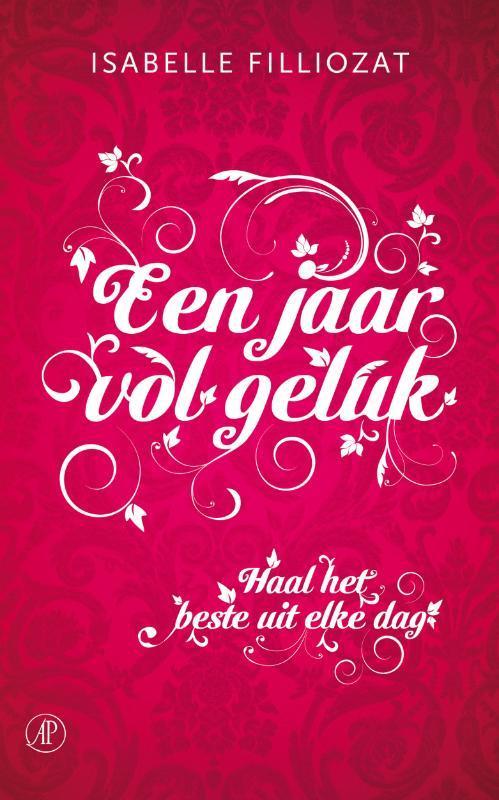 Een jaar vol geluk 9789029572941 Isabelle Filliozat, Boeken, Psychologie, Gelezen, Verzenden