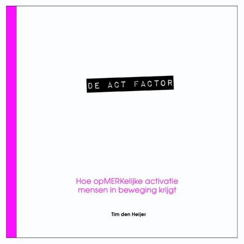 De act factor 9789082152104 Tim den Heijer, Boeken, Economie, Management en Marketing, Zo goed als nieuw, Verzenden