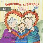 Superoma, superopa! 9789044319262, Boeken, Prentenboeken en Plaatjesalbums, Verzenden, Zo goed als nieuw