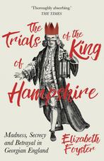 The Trials of the King of Hampshire 9781786071781, Elizabeth Foyster, Verzenden