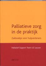 Palliatieve zorg in de praktijk 9789033476075, Boeken, Verzenden, Gelezen
