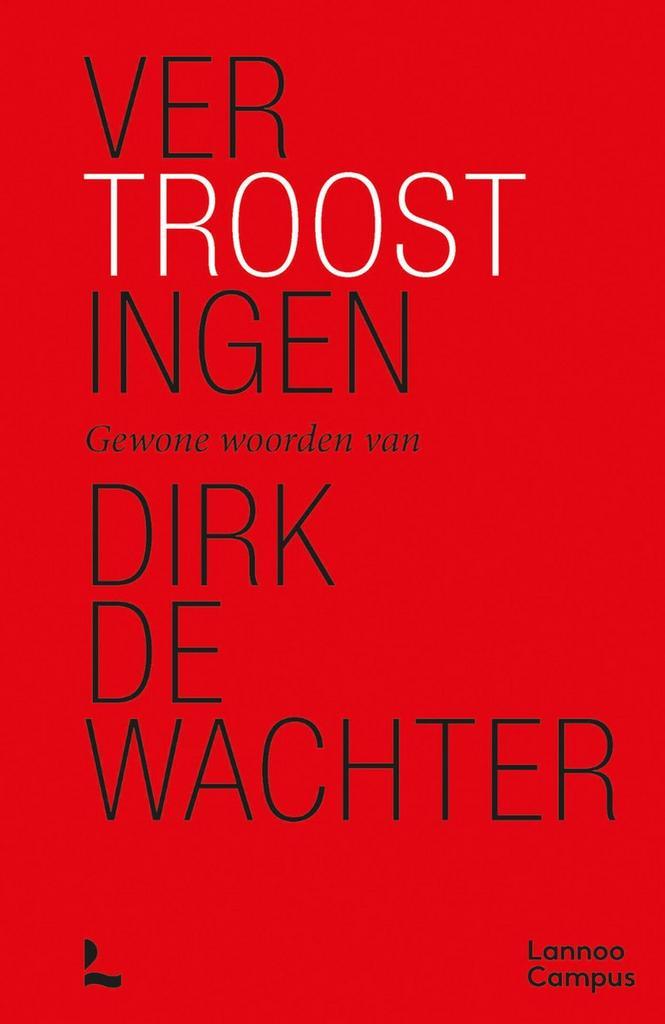Vertroostingen 9789401489614 Dirk De Wachter, Boeken, Politiek en Maatschappij, Zo goed als nieuw, Verzenden