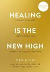 Healing is the new high (9789021590776, Vex King)