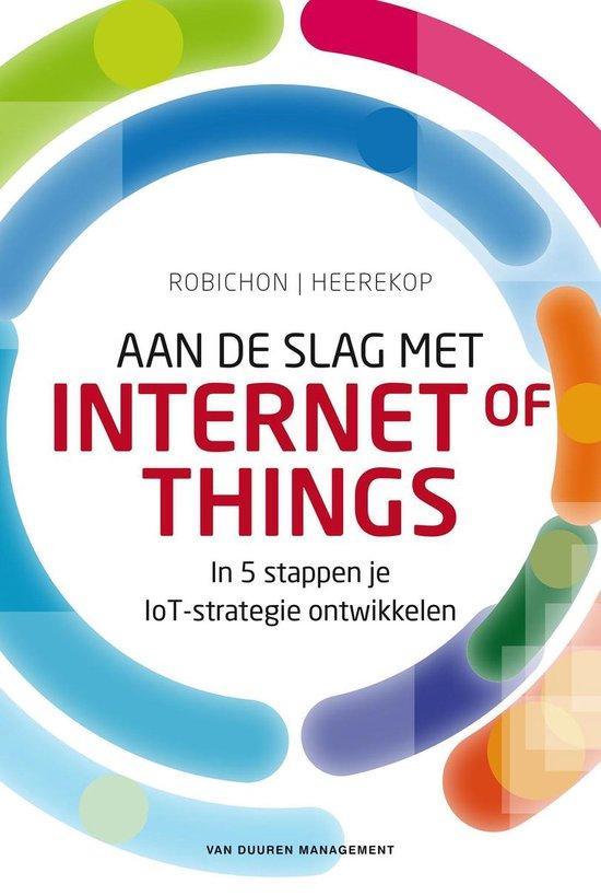 Aan de slag met Internet of Things - Gilles Robichon - 97890, Boeken, Economie, Management en Marketing, Verzenden