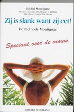 Zij is slank want zij eet ! 9789080078697 M. Montignac, Boeken, Verzenden, Gelezen, M. Montignac