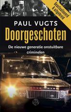 Doorgeschoten 9789491567711, Paul Vugts, Verzenden