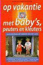 Op Vakantie Met Babys Peuters En Kleute 9789066114852, Marlou van Paridon, Verzenden