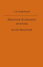 Meester Eckharts mystiek in de praktijk 9789491748660, Verzenden, Zo goed als nieuw, C.B. Zuijderhoudt