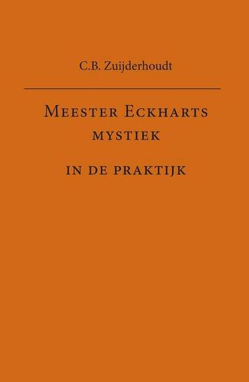 Meester Eckharts mystiek in de praktijk 9789491748660, Verzenden, C.B. Zuijderhoudt