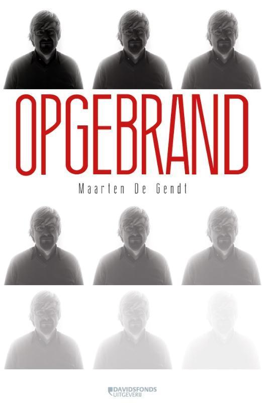 Opgebrand 9789059085534 Maarten de Gendt, Boeken, Psychologie, Zo goed als nieuw, Verzenden