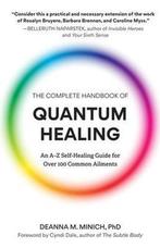 The Complete Handbook of Quantum Healing 9781642507485, Verzenden, Deanna M. Minich