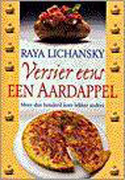 Versier eens een aardappel 9789055015542 R. Lichansly, Livres, Livres de cuisine, Envoi