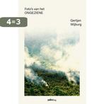 Fotos van het ongeziene 9789493245846 Gertjan Wijburg, Boeken, Verzenden, Gelezen, Gertjan Wijburg