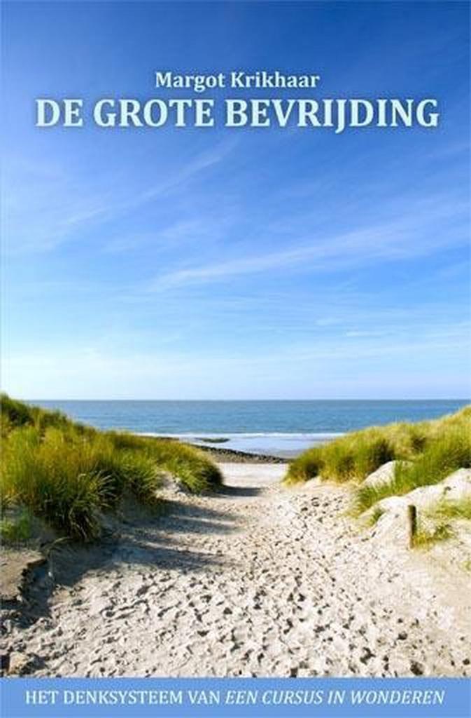 De Grote Bevrijding 9789490829032 Margot Krikhaar, Boeken, Esoterie en Spiritualiteit, Gelezen, Verzenden