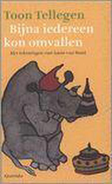 Bijna Iedereen Kon Omvallen 9789045100821 Toon Tellegen, Verzenden, Toon Tellegen