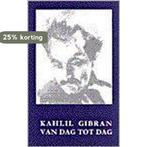 Van Dag Tot Dag 9789062717811 Khalil Gibran, Verzenden, Gelezen, Khalil Gibran