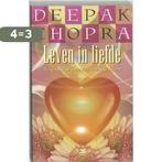 Leven in liefde 9789021582436 Deepak Chopra, Boeken, Verzenden, Gelezen, Deepak Chopra