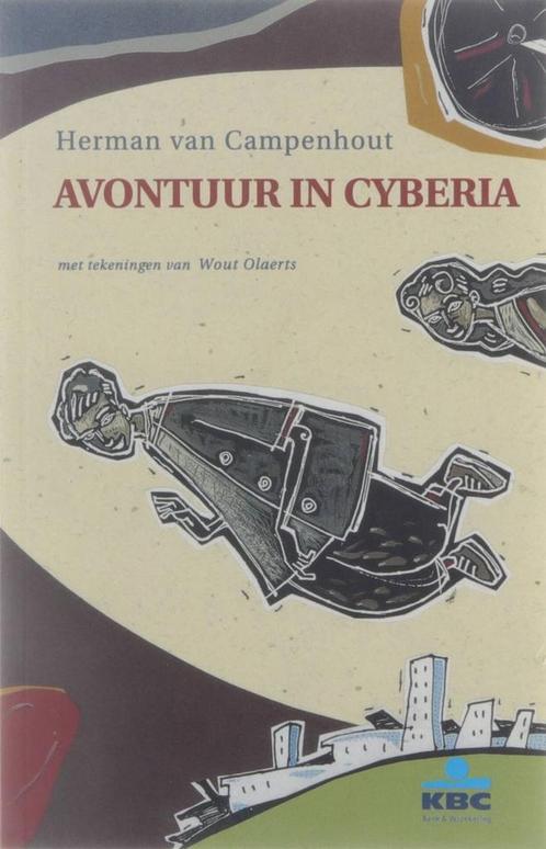 Avontuur in Cyberia 9789065659859 Van Campenhout Herman, Boeken, Kinderboeken | Jeugd | 13 jaar en ouder, Zo goed als nieuw, Verzenden