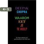 Waarom eet je te veel? 9789021556505 Deepak Chopra, Boeken, Verzenden, Gelezen, Deepak Chopra