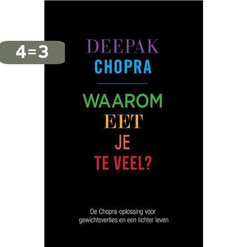 Waarom eet je te veel? 9789021556505 Deepak Chopra, Boeken, Esoterie en Spiritualiteit, Gelezen, Verzenden