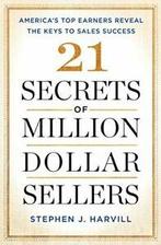 21 Secrets of Million-Dollar Sellers: Americas Top Earners, Stephen J. Harvill, Zo goed als nieuw, Verzenden