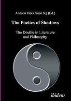 The Poetics of Shadows: The Double in Literature an...  Book, Zo goed als nieuw, Andrew Hock Soon Ng, Verzenden
