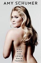 Girl With The Lower Back Tattoo 9780008172374 Amy Schumer, Boeken, Verzenden, Gelezen, Amy Schumer