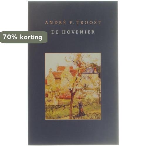De Hovenier 9789023990284 A.F. Troost, Boeken, Literatuur, Zo goed als nieuw, Verzenden