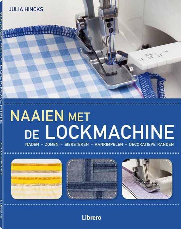 Naaien met de lockmachine 9789089984425 Julia Hincks, Boeken, Hobby en Vrije tijd, Zo goed als nieuw, Verzenden