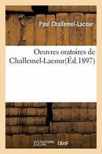 Oeuvres oratoires de Challemel-Lacour,...., CHALLEMEL-LACOUR-P, Verzenden