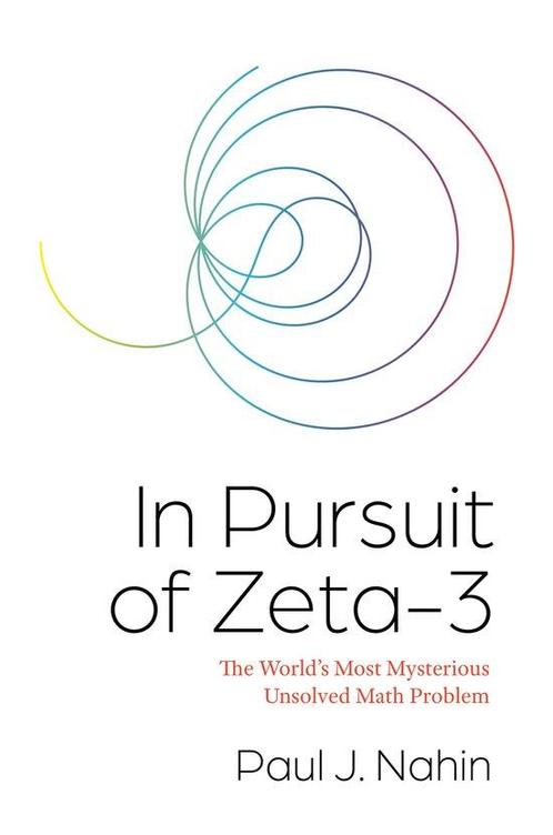 In Pursuit of Zeta-3 9780691247649 Paul J. Nahin, Boeken, Taal | Engels, Zo goed als nieuw, Verzenden