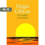 De terugkeer van de profeet 9789069638294 Khalil Gibran, Boeken, Verzenden, Zo goed als nieuw, Khalil Gibran