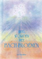 Heel worden met Bach-bloemen - Jef Strubbe - 9789090061702 -, Livres, Ésotérisme & Spiritualité, Verzenden