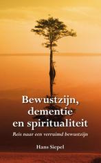 Bewustzijn, dementie en spiritualiteit 9789089542168, Verzenden, Gelezen, Hans Siepel