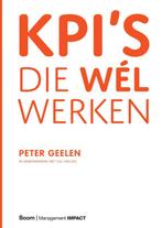 KPIs die wél werken 9789462761001 Peter Geelen, Boeken, Economie, Management en Marketing, Verzenden, Zo goed als nieuw, Peter Geelen