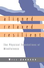 Aligned, Relaxed, Resilient - Will Johnson - 9781570625183 -, Livres, Ésotérisme & Spiritualité, Verzenden