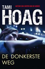 De donkerste weg / Oak Knoll / 3 9789044338850 Tami Hoag, Boeken, Verzenden, Zo goed als nieuw, Tami Hoag