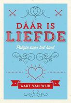Dáár is liefde 9789492066008 Aart van Wijk, Boeken, Verzenden, Gelezen, Aart van Wijk