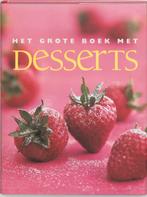GROTE BOEK MET DESSERTS 9789054262893, Boeken, Verzenden, Zo goed als nieuw