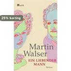 Ein liebender Mann 9783498073633 Martin Walser, Boeken, Verzenden, Gelezen, Martin Walser