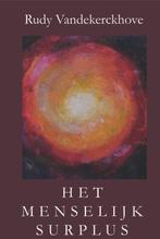 Het menselijk surplus 9789462662209 Rudy Vandekerckhove, Boeken, Verzenden, Zo goed als nieuw, Rudy Vandekerckhove