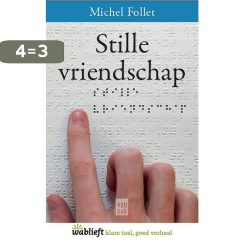 Stille vriendschap / Wablieft 9789460013829 Michel Follet, Boeken, Romans, Gelezen, Verzenden